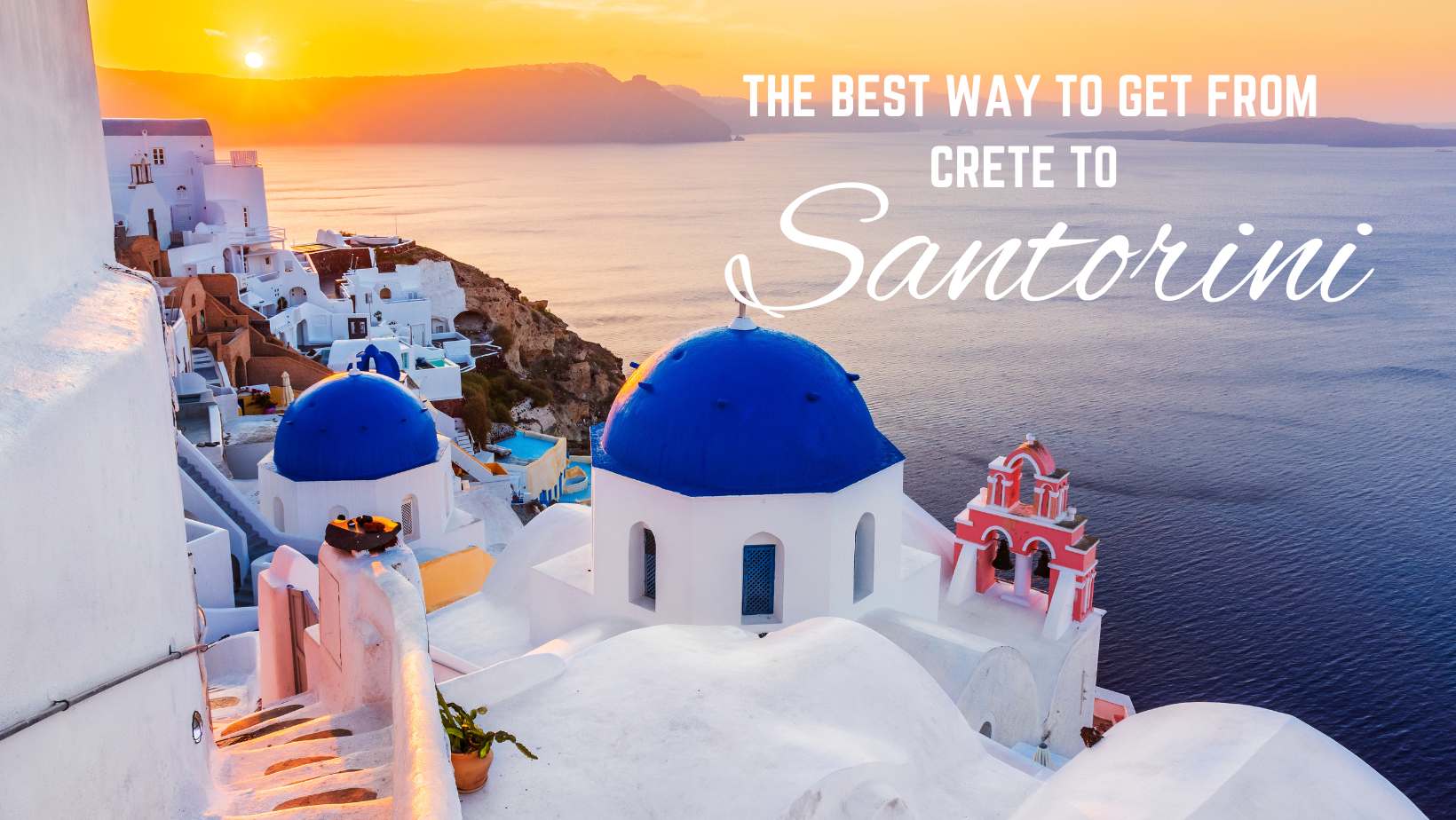 from Crete to Santorini