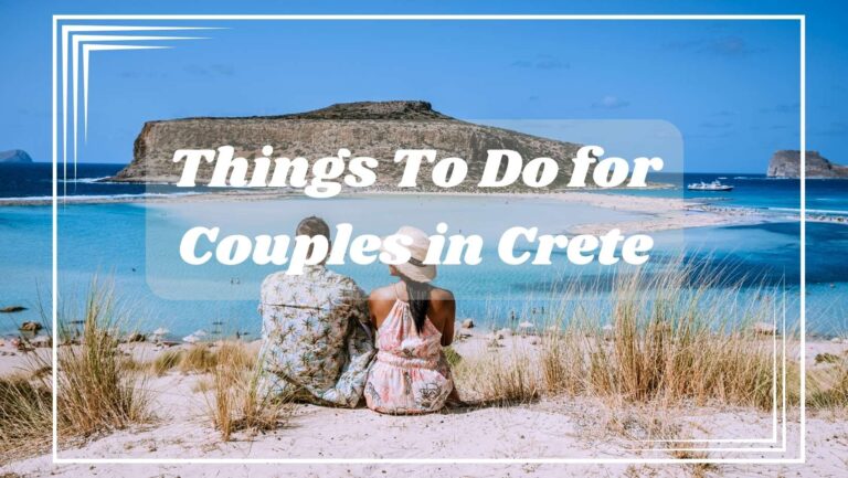 Things To Do for Couples in Crete | CreteLocals