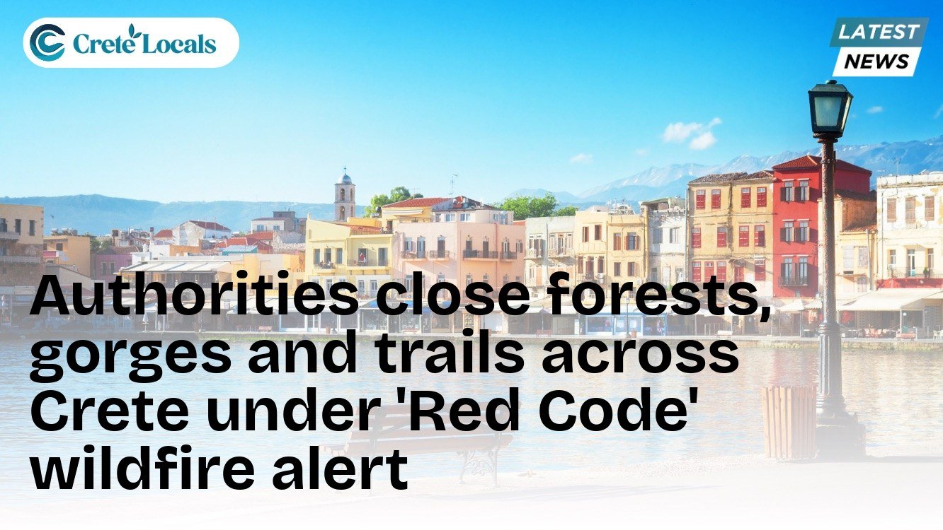 Authorities close forests, gorges and trails across Crete under 'Red Code' wildfire alert