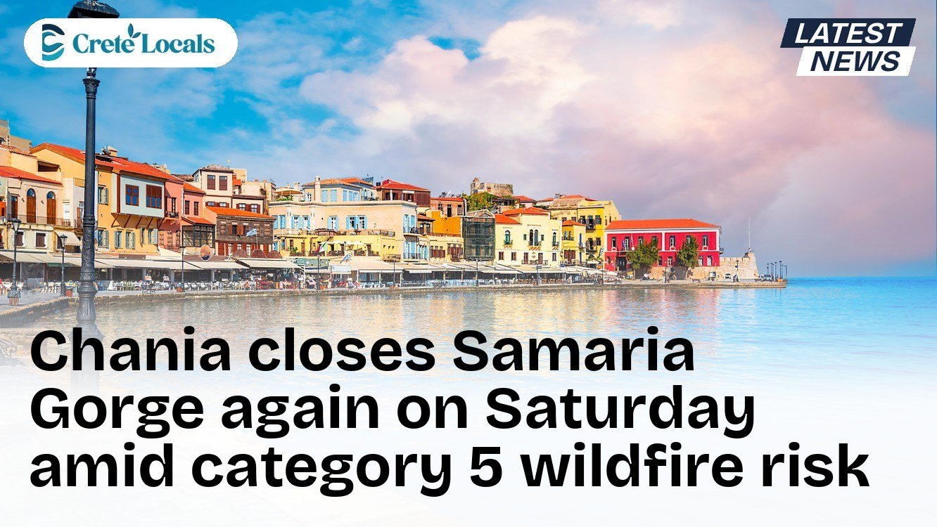 Chania closes Samaria Gorge again on Saturday amid category 5 wildfire risk