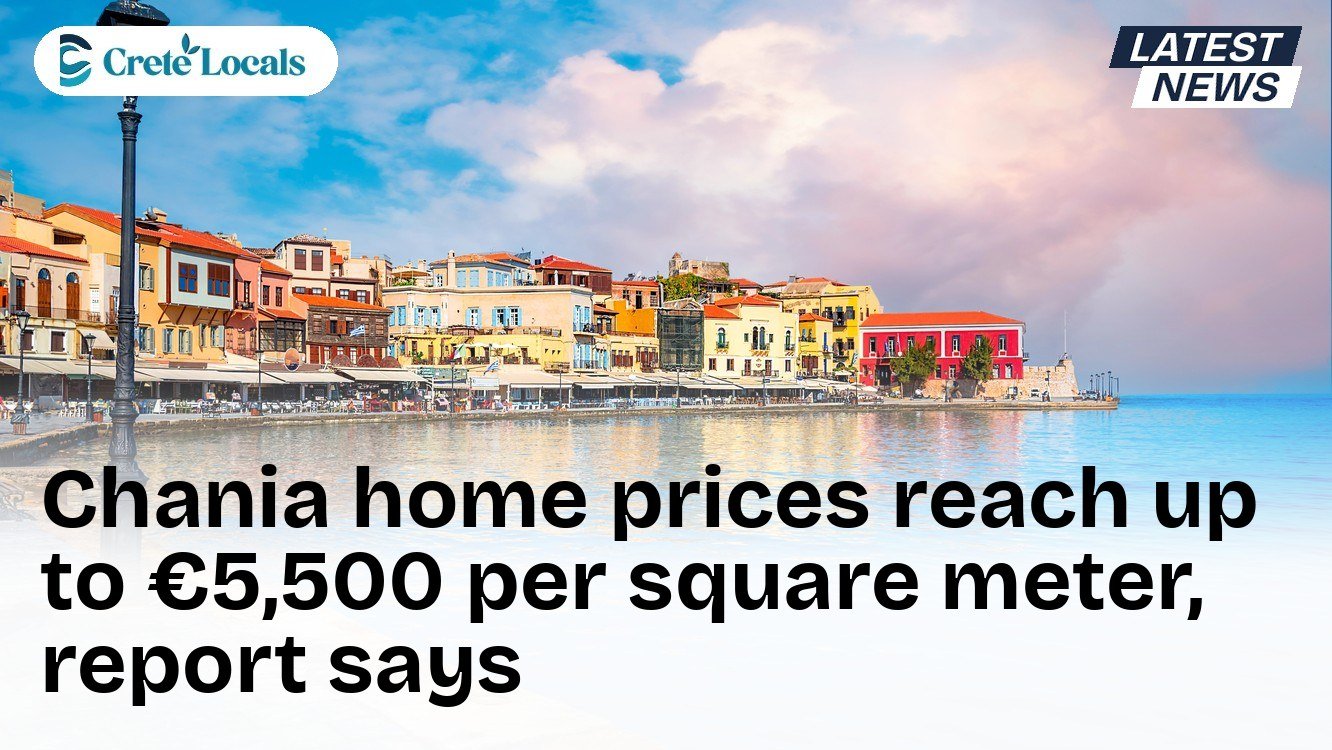 Chania home prices reach up to €5,500 per square meter, report says