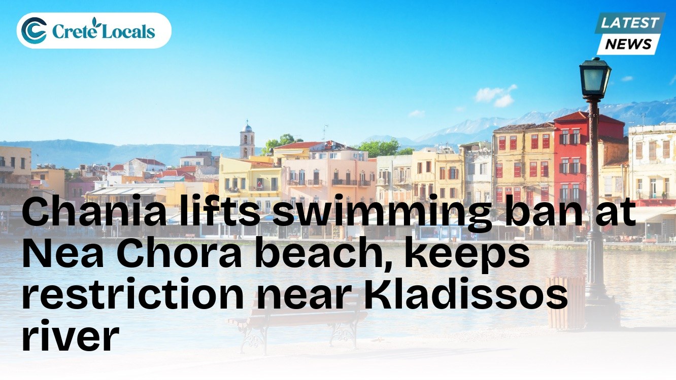 Chania lifts swimming ban at Nea Chora beach, keeps restriction near Kladissos river