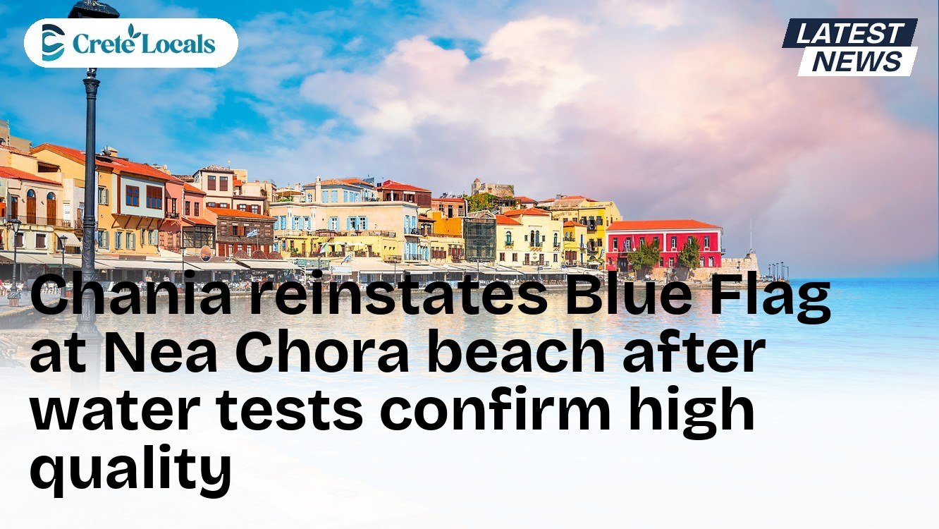 Chania reinstates Blue Flag at Nea Chora beach after water tests confirm high quality