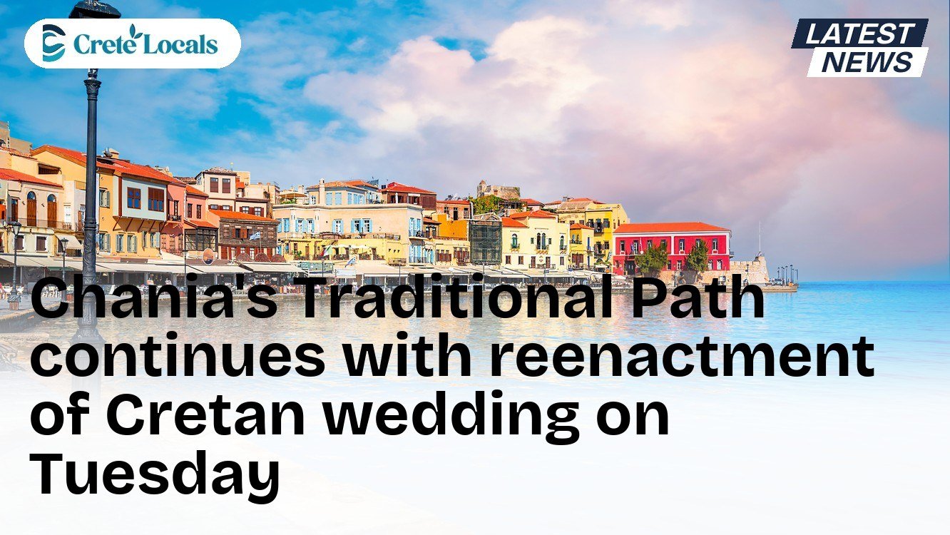 Chania's Traditional Path continues with reenactment of Cretan wedding on Tuesday