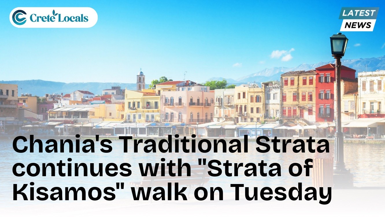 Chania's Traditional Strata continues with "Strata of Kisamos" walk on Tuesday