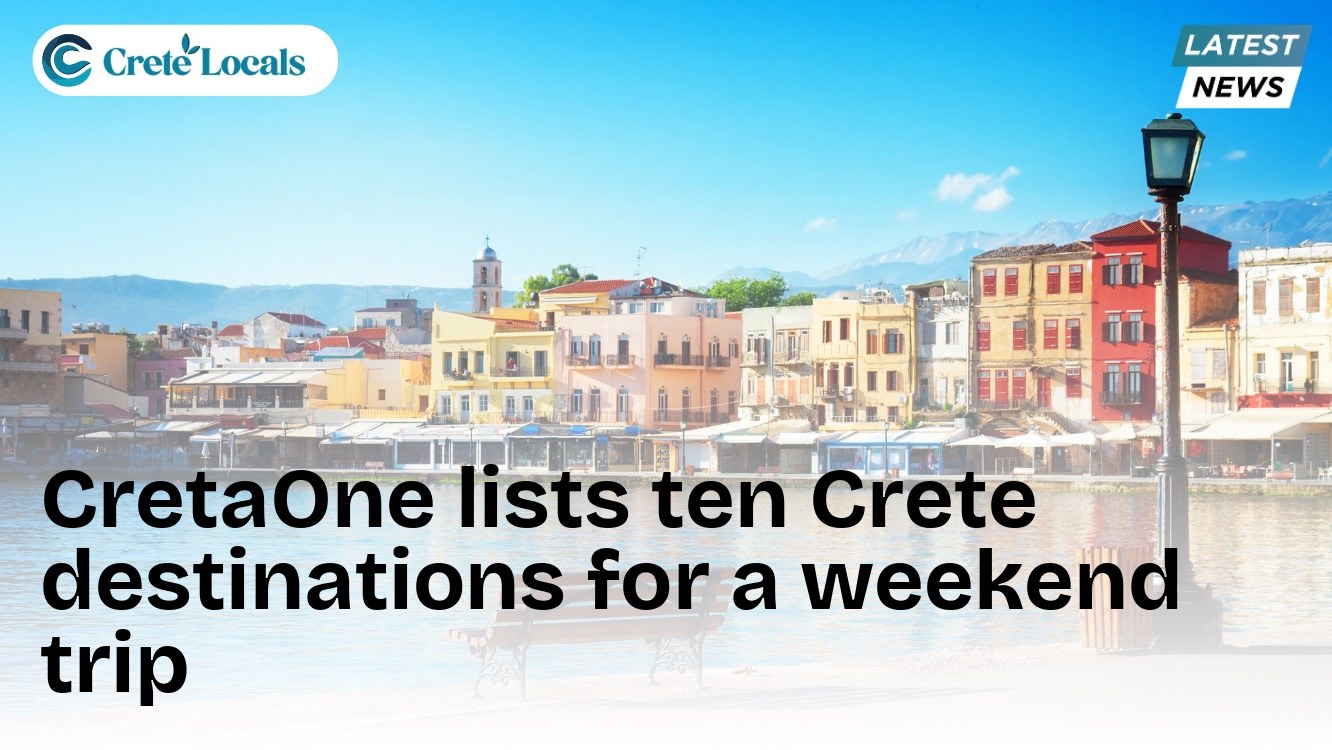 CretaOne lists ten Crete destinations for a weekend trip