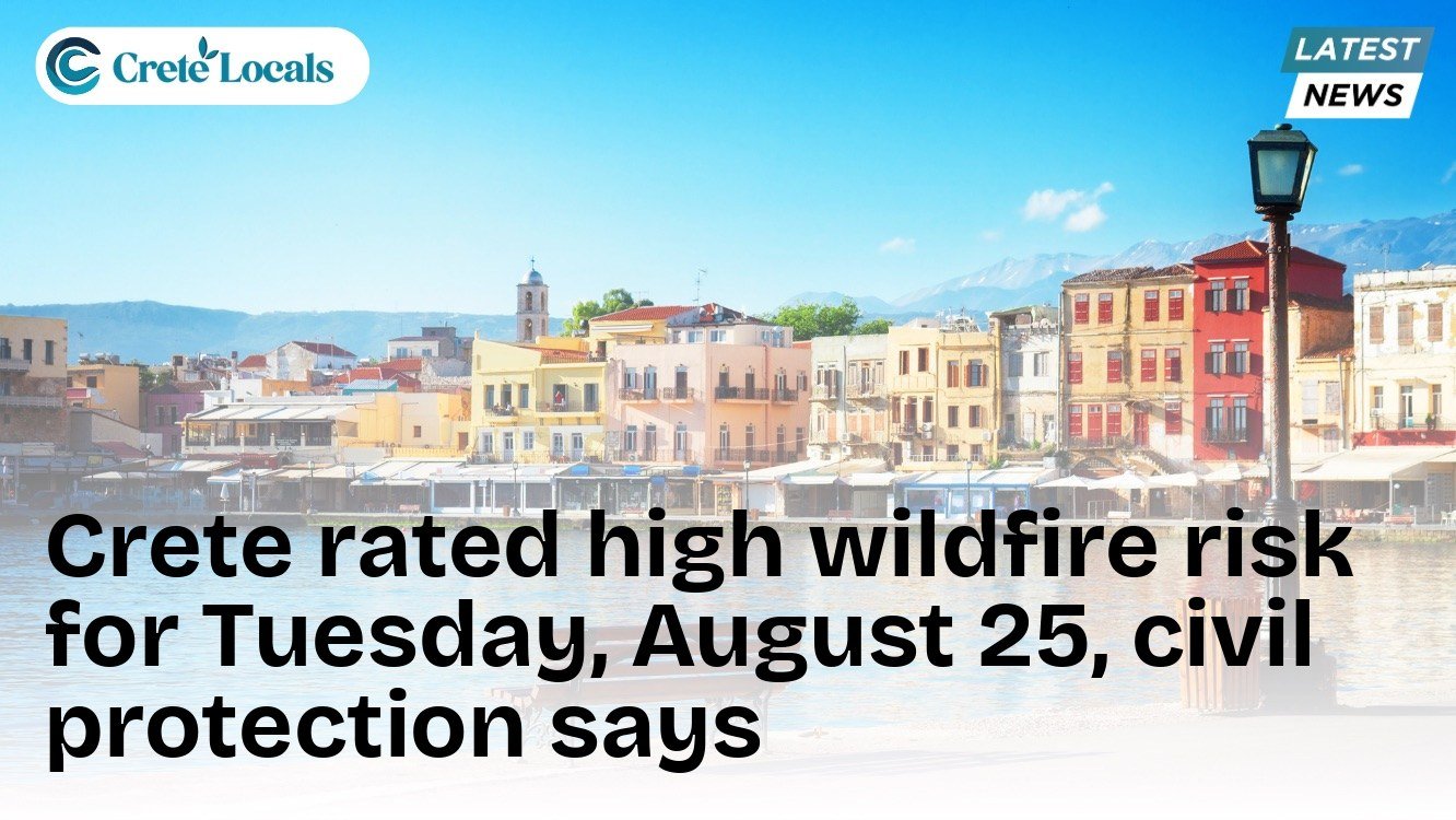 Crete rated high wildfire risk for Tuesday, August 25, civil protection says