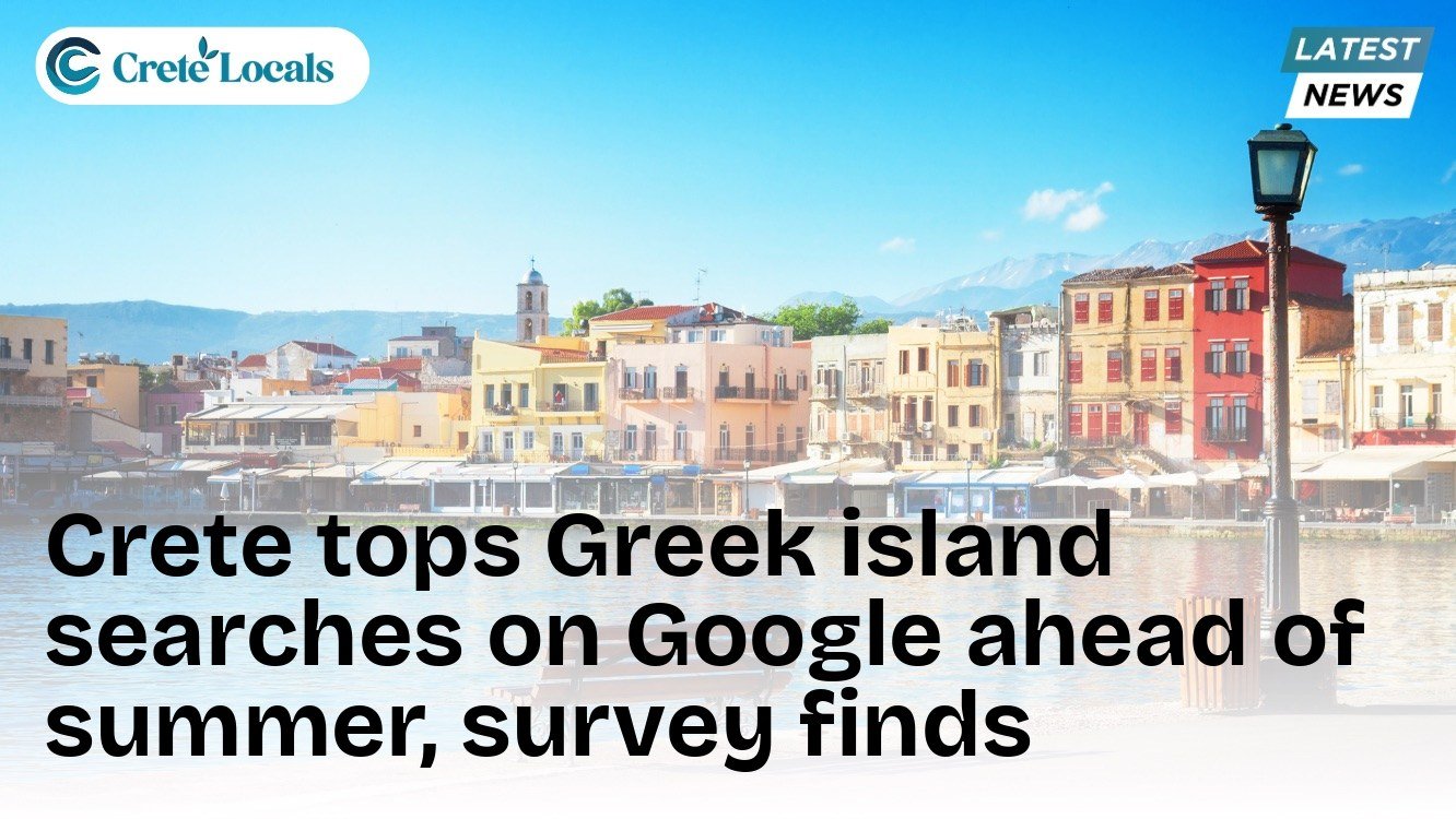 Crete tops Greek island searches on Google ahead of summer, survey finds