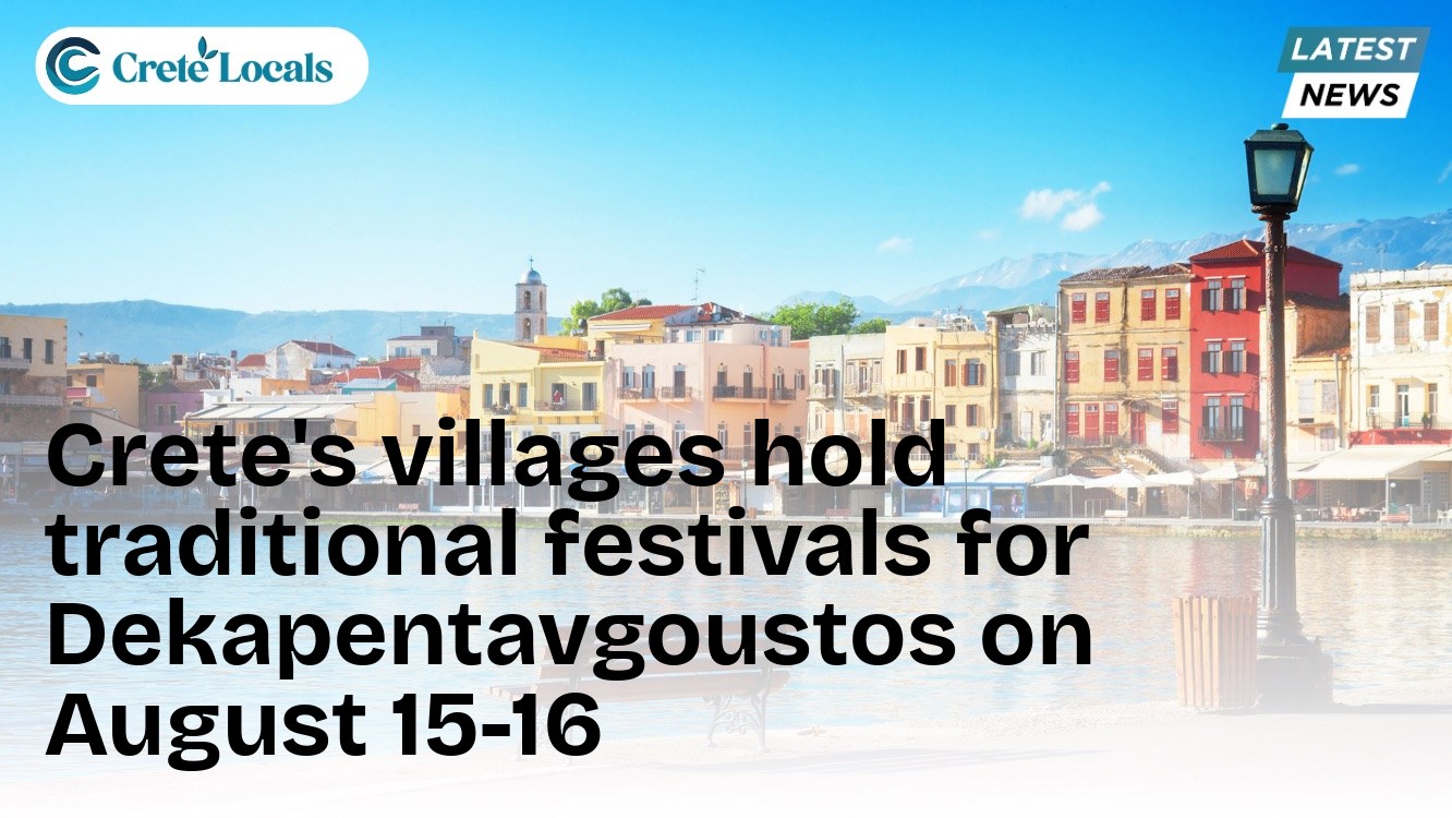 Crete's villages hold traditional festivals for Dekapentavgoustos on August 15-16