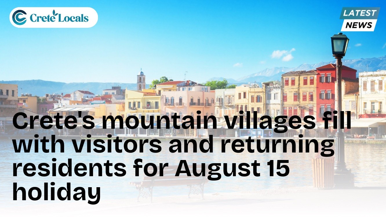 Crete's mountain villages fill with visitors and returning residents for August 15 holiday