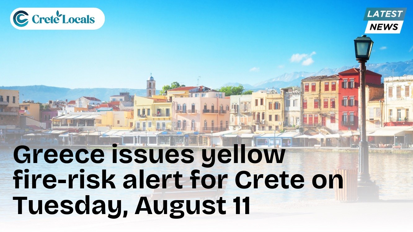 Greece issues yellow fire-risk alert for Crete on Tuesday, August 11
