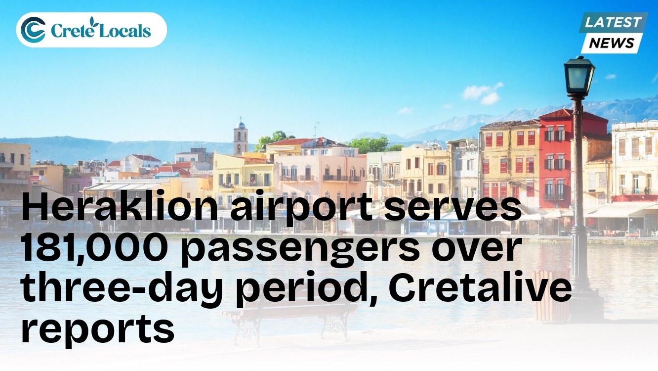 Heraklion airport serves 181,000 passengers over three-day period, Cretalive reports