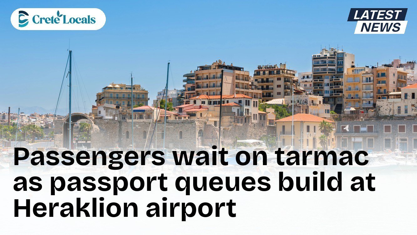 Passengers wait on tarmac as passport queues build at Heraklion airport