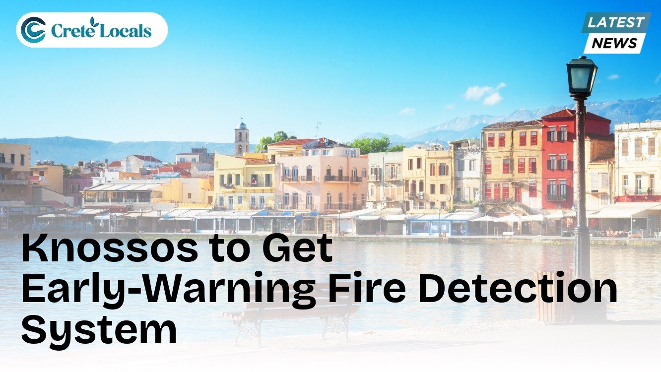 Knossos to Get Early-Warning Fire Detection System