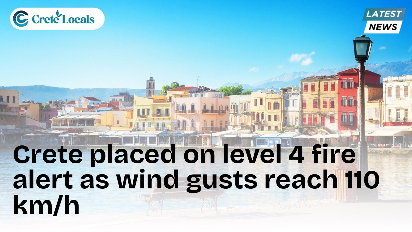 Crete placed on level 4 fire alert as wind gusts reach 110 km/h