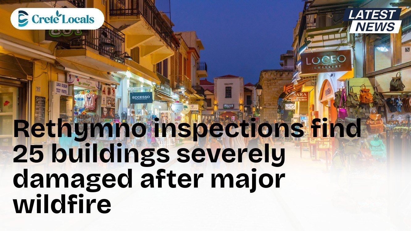 Rethymno inspections find 25 buildings severely damaged after major wildfire