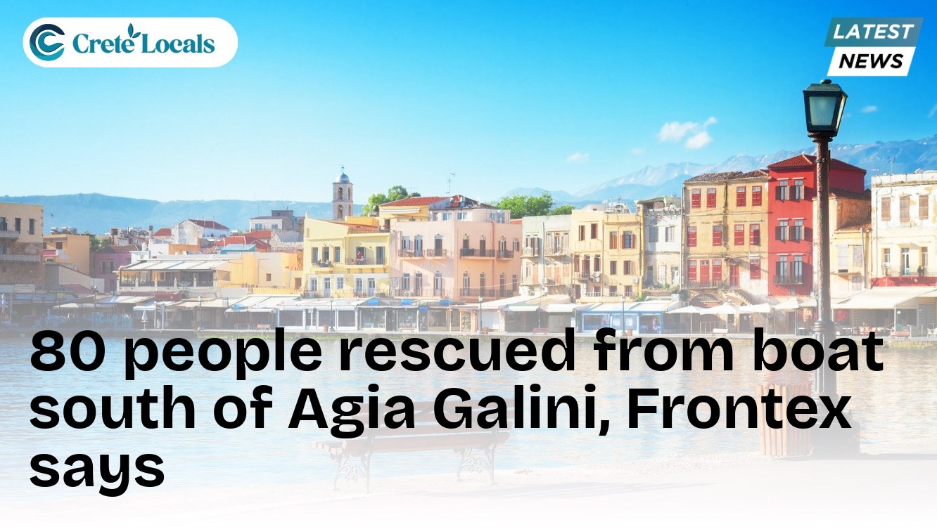 80 people rescued from boat south of Agia Galini, Frontex says