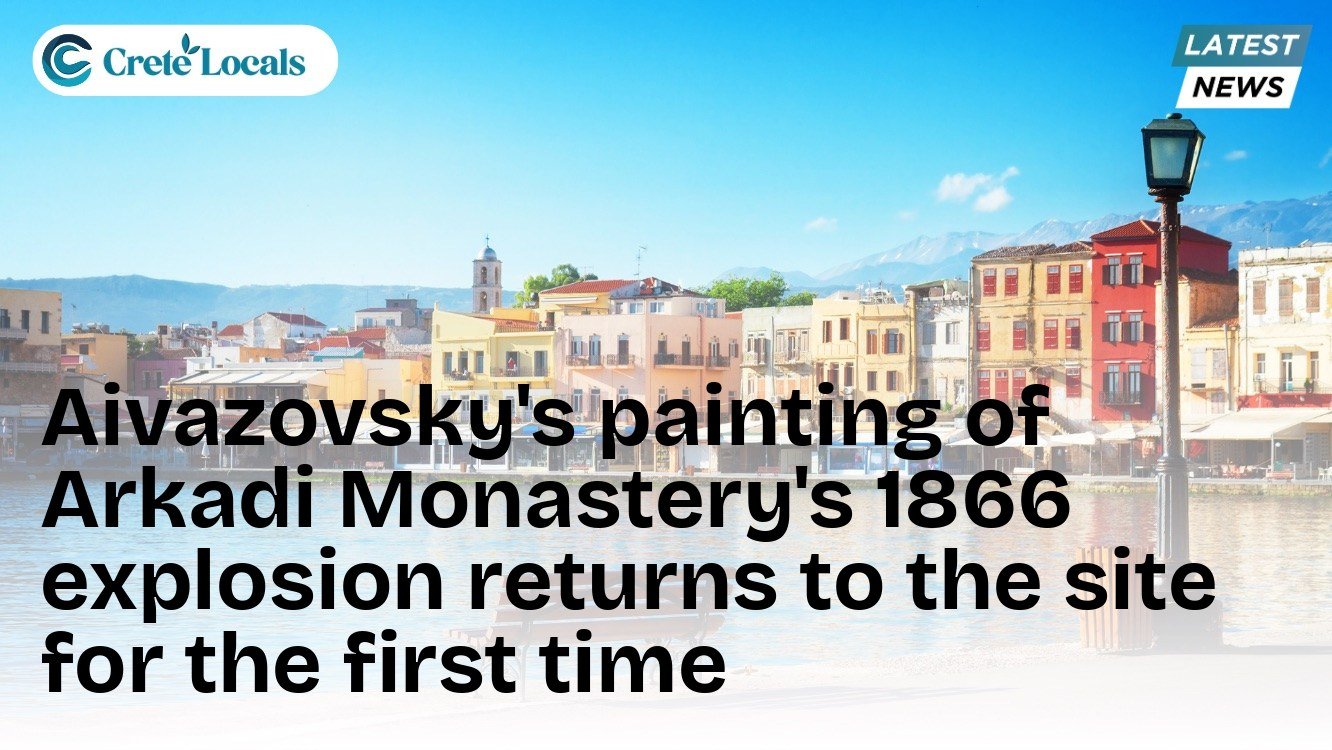 Aivazovsky's painting of Arkadi Monastery's 1866 explosion returns to the site for the first time