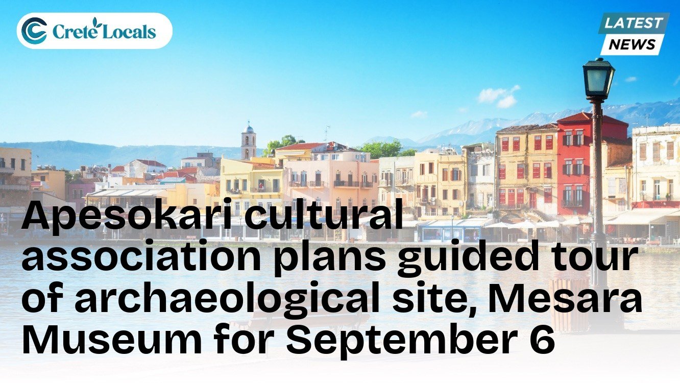 Apesokari cultural association plans guided tour of archaeological site, Mesara Museum for September 6