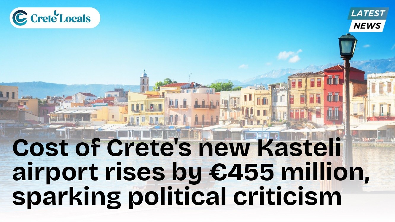 Cost of Crete's new Kasteli airport rises by €455 million, sparking political criticism