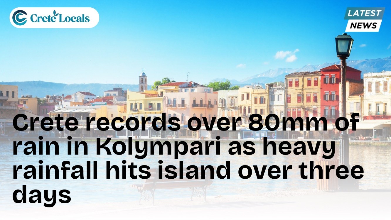 crete records 80mm rain kolympari three days og | CreteLocals