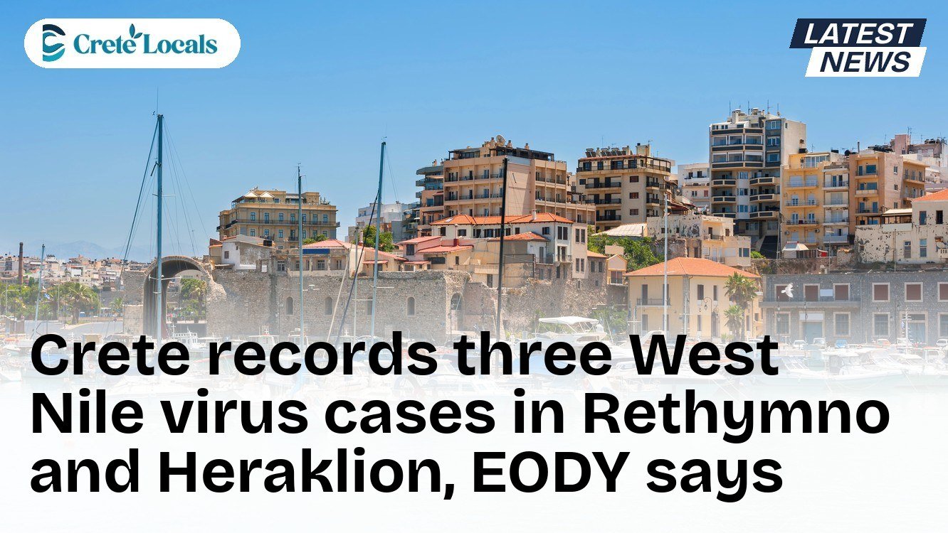 Crete records three West Nile virus cases in Rethymno and Heraklion, EODY says