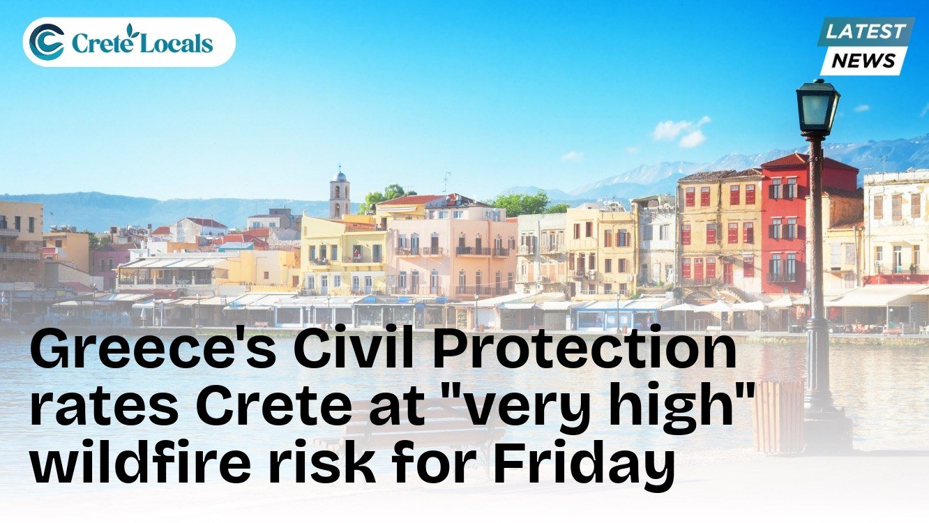 Greece's Civil Protection rates Crete at "very high" wildfire risk for Friday