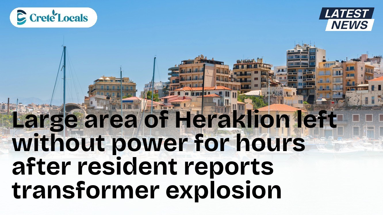 Large area of Heraklion left without power for hours after resident reports transformer explosion