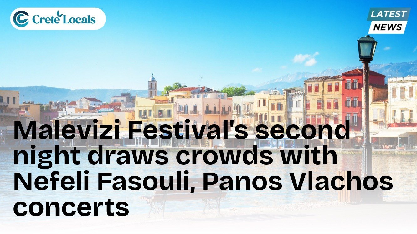 Malevizi Festival's second night draws crowds with Nefeli Fasouli, Panos Vlachos concerts