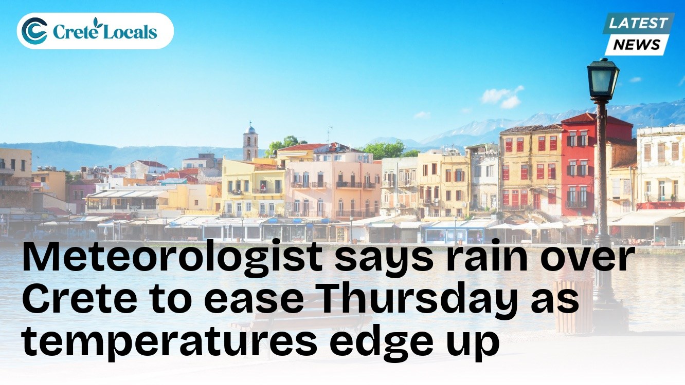 Meteorologist says rain over Crete to ease Thursday as temperatures edge up