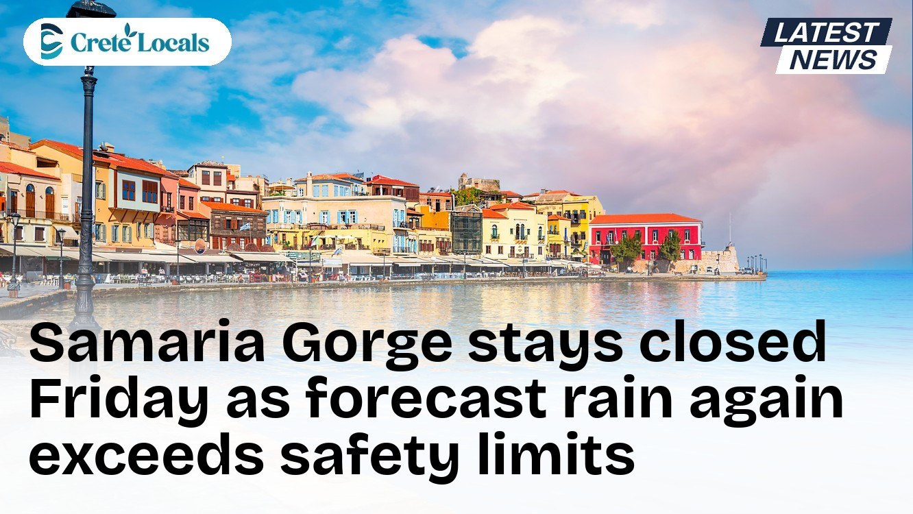 Samaria Gorge stays closed Friday as forecast rain again exceeds safety limits