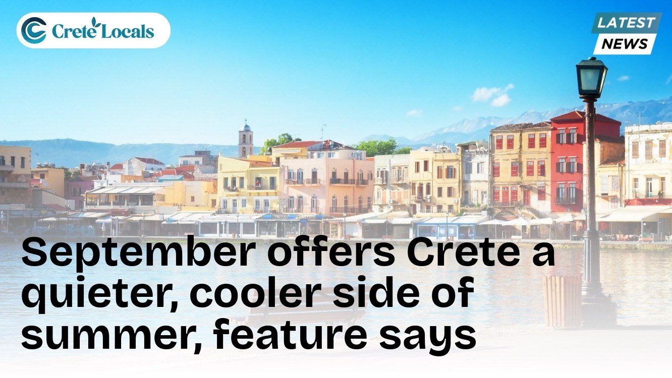 September offers Crete a quieter, cooler side of summer, feature says