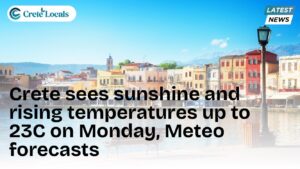 crete sunshine rising temperatures 23c monday meteo og | CreteLocals