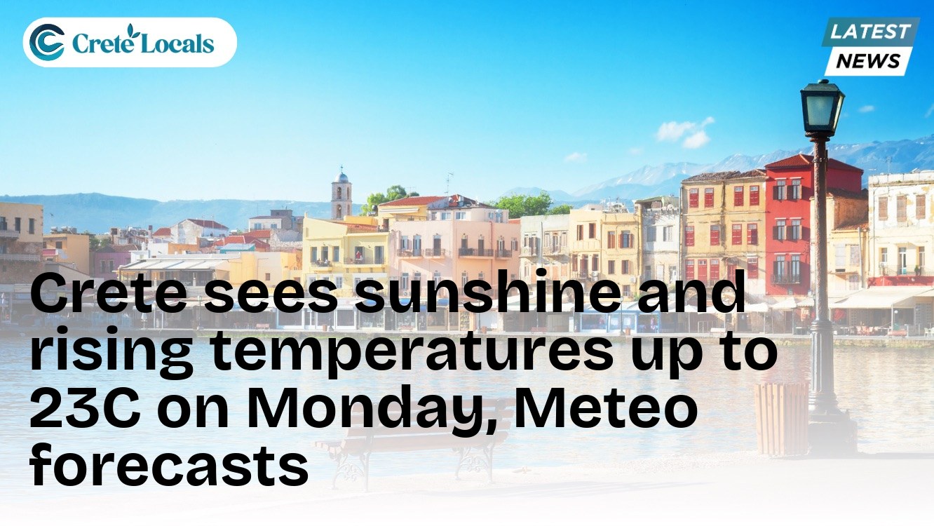 crete sunshine rising temperatures 23c monday meteo og | CreteLocals
