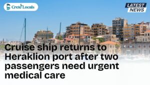 cruise ship returns heraklion port two passengers medical care og | CreteLocals