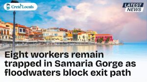 eight workers trapped samaria gorge floodwaters block exit og | CreteLocals