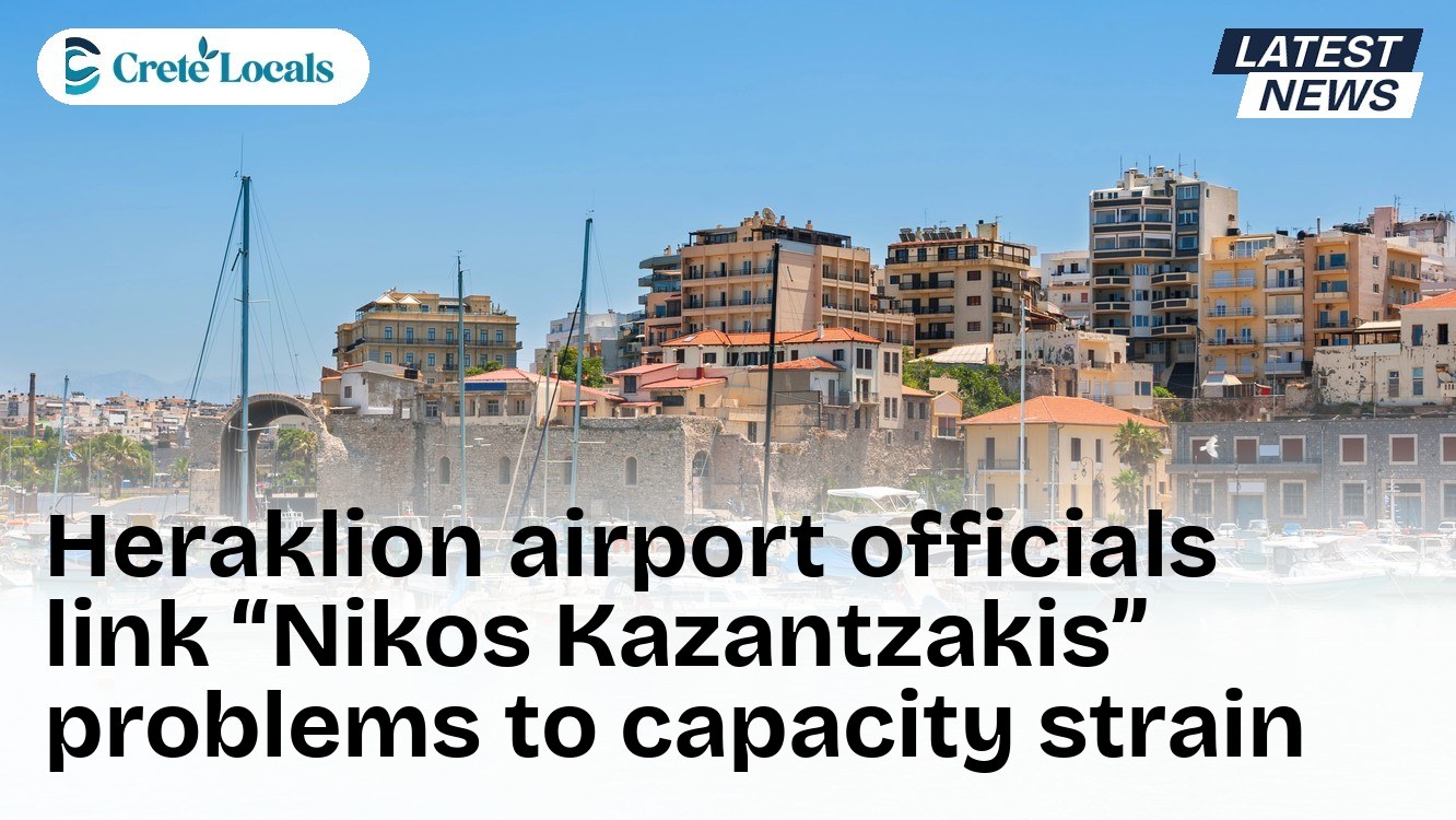 Heraklion airport officials link “Nikos Kazantzakis” problems to capacity strain