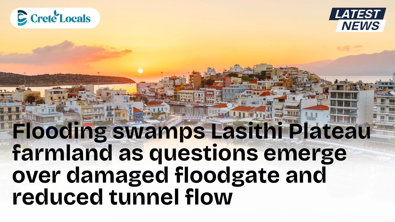 Flooding swamps Lasithi Plateau farmland as questions emerge over damaged floodgate and reduced tunnel flow