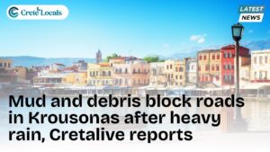 mud debris block roads krousonas heavy rain og | CreteLocals